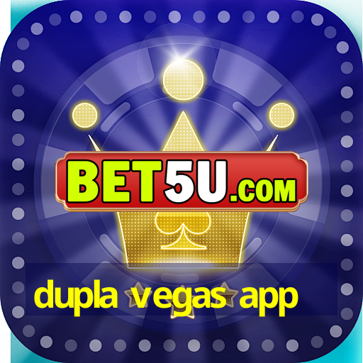 dupla vegas app